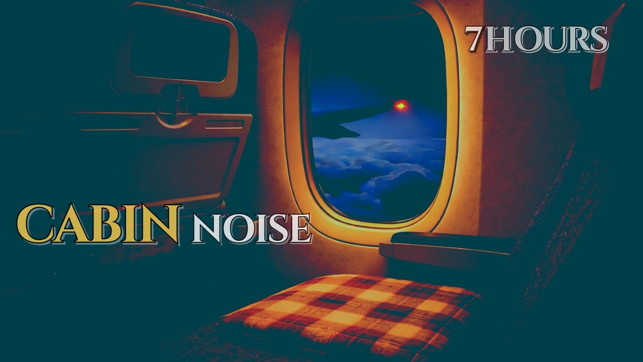 Airplane Cabin Noise for Sleep ✈️ Night Flight Ambience | 7 Hours