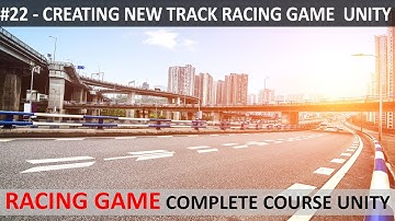 Creating New Track And AI Car Unity Car Racing Game #22 | Car Racing Game Complete Course Unity 3d