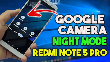 Install Google Camera with NIGHT MODE on Redmi Note 5 Pro