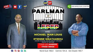 Parleman Lepep: Michael Jean Louis et Etienne Sinatambou