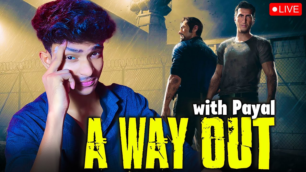 🔴Escaping My Depression with Payal in A Way out | A Way Out Live 