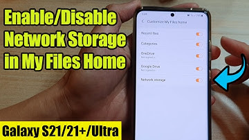 Galaxy S21/Ultra/Plus: How to Enable/Disable Network Storage in My Files Home