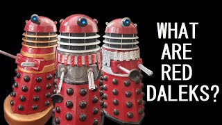What are Red Daleks?