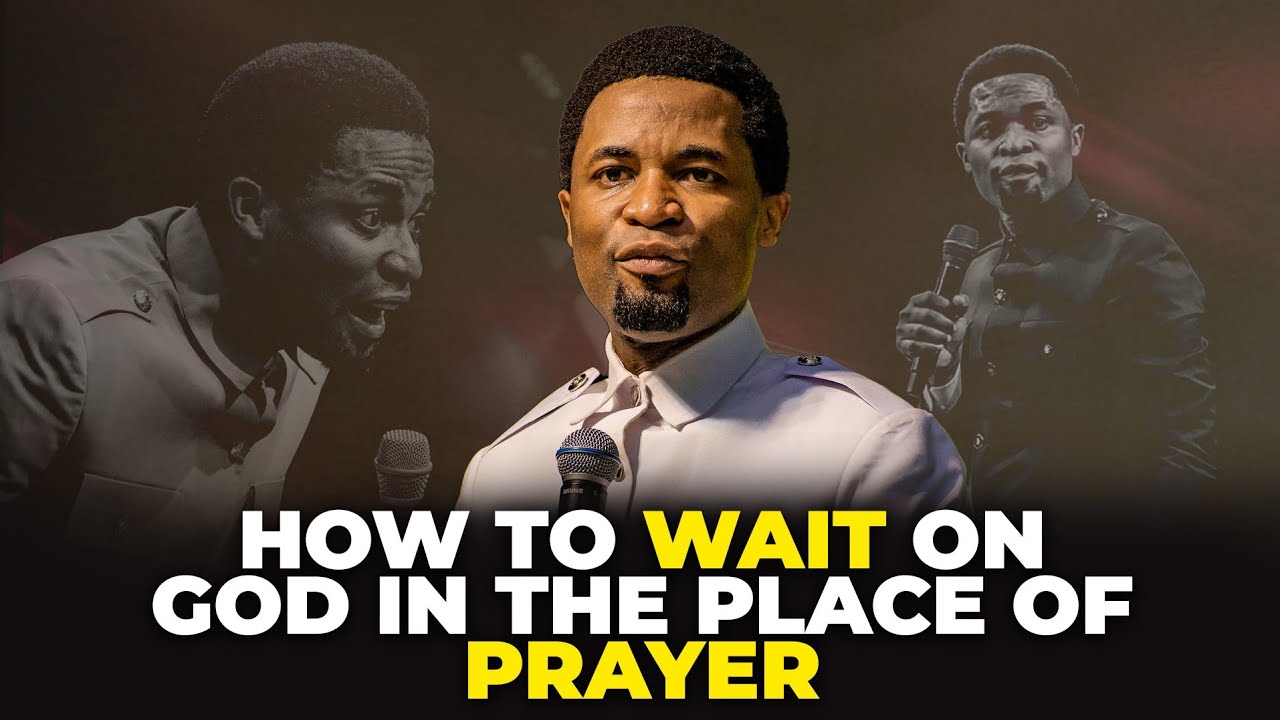 How to wait on God in the place of prayer | Apostle Michael Orokpo