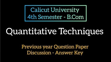 Quantitative Techniques - Previous Year Question Paper Discussion - 4th Semester BCom