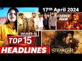 Top 15 big news of bollywood  17th april 2024  salman khan bhool bhulaiyaa 3 shrikant