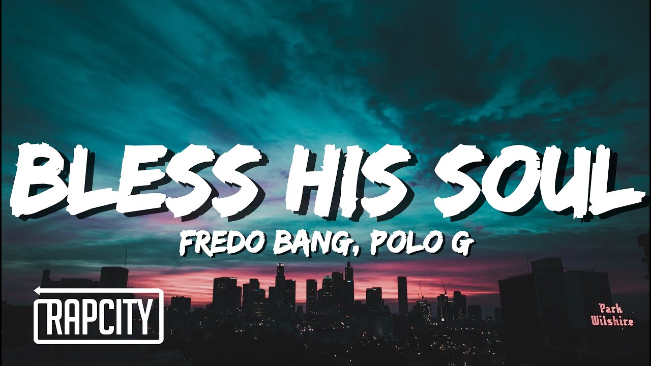 Watch Fredo Bang ft. Polo G - Bless His Soul (Lyrics) on YouTube Watch Fredo Bang ft. Polo G - Bless His Soul (Lyrics) on YouTube