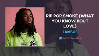 Iamsu! - RIP Pop Smoke (What You Know Bout Love) (AUDIO)