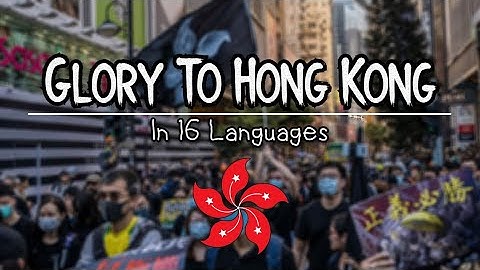 Glory to Hong Kong | In 16 Languages