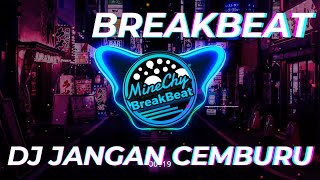 [ MineChy.ID ] DJ DULU ITU PUTUS MAUMU | DJ JANGAN CEMBURU BREAKBEAT Full Bass 2023 🌟🌟🌟