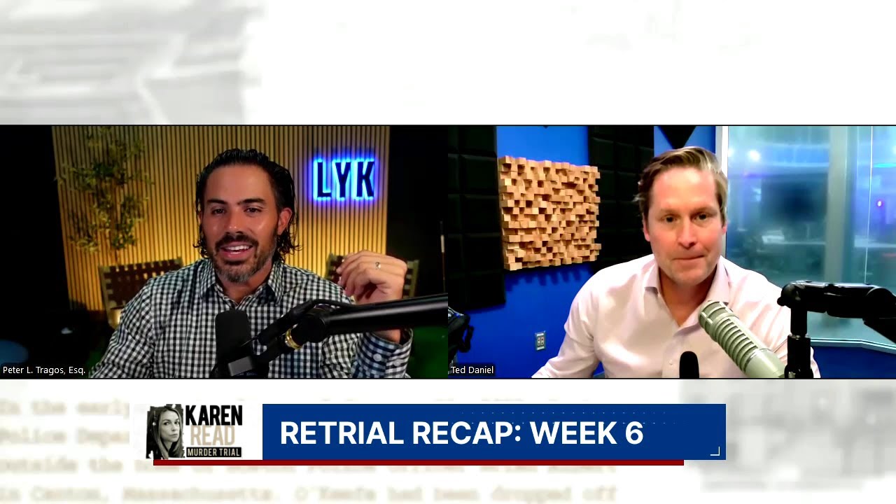 Karen Read's murder retrial: Week 6 recap with Ted Daniel, Peter Tragos