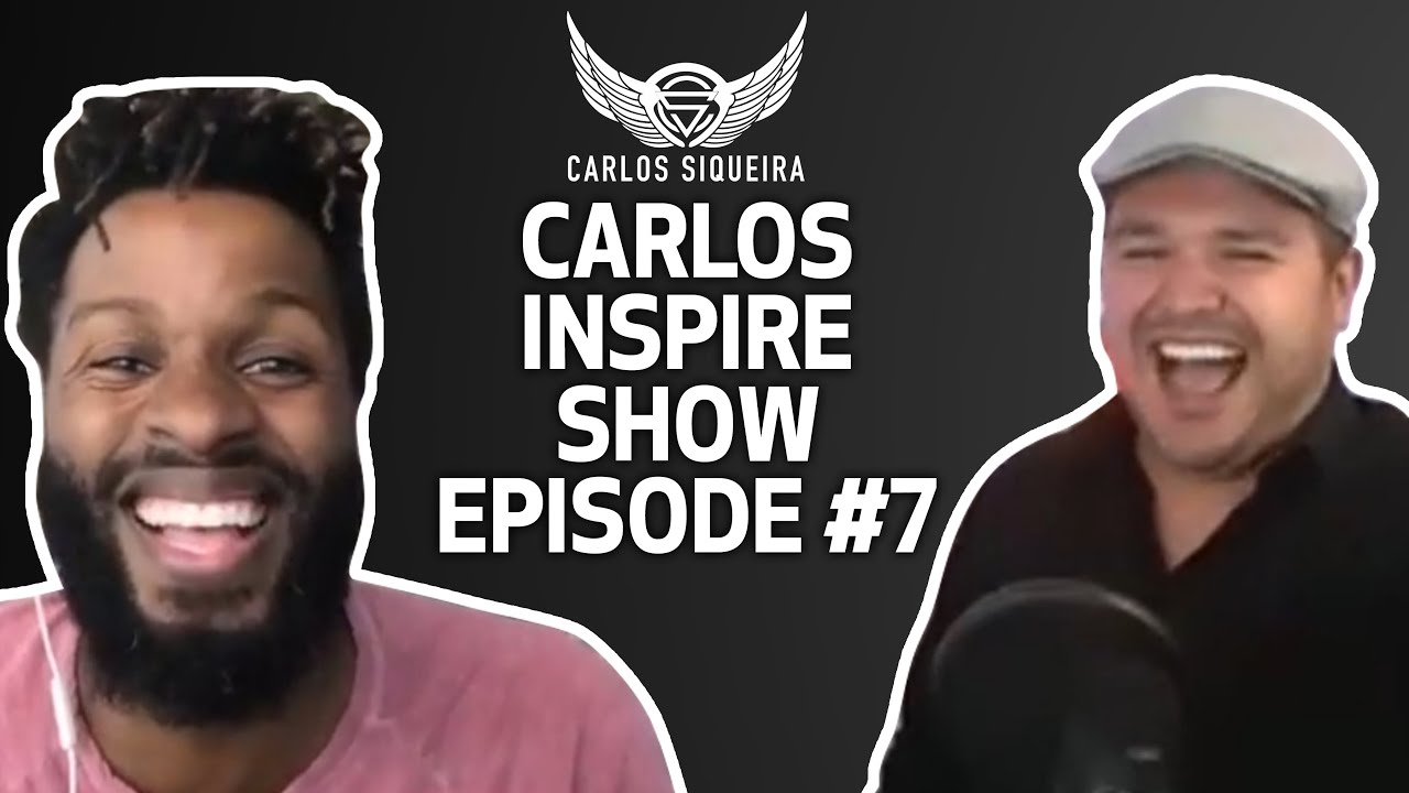 Carlos Inspire Show - Episode # 7 Preston Smiles (How to Fill your cup in a Pandemic?)