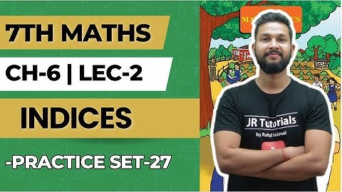 7th Maths | Chapter 6 | Indices | Practice Set 27 | Lecture 2 | Maharashtra Board |