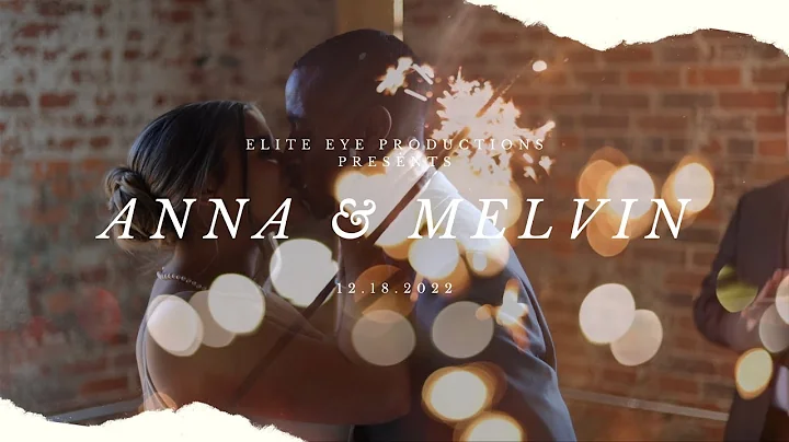 Anna & Melvin | Wedding Video | 12.18.22