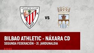 🔴 LIVE | Bilbao Athletic vs Náxara CD | 2ª Federación 2023-24 I J31. jardunaldia