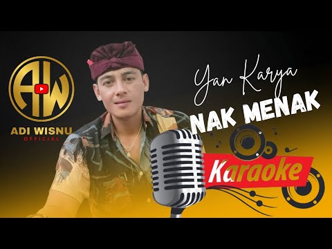 KARAOKE - NAK MENAK - YAN KARYA — adi wisnu official