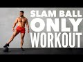 HIIT SLAM BALL ONLY WORKOUT