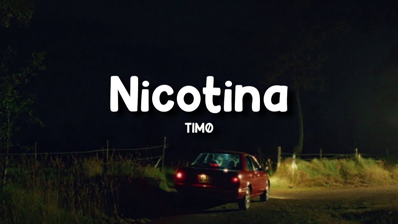 TIMØ - Nicotina (Letra/Lyrics)