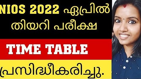 NIOS 2022 APRIL SSLC +2 PUBLIC THEORY EXAMINATION DATE SHEET PUBLISHED MALAYALAM VIDEO