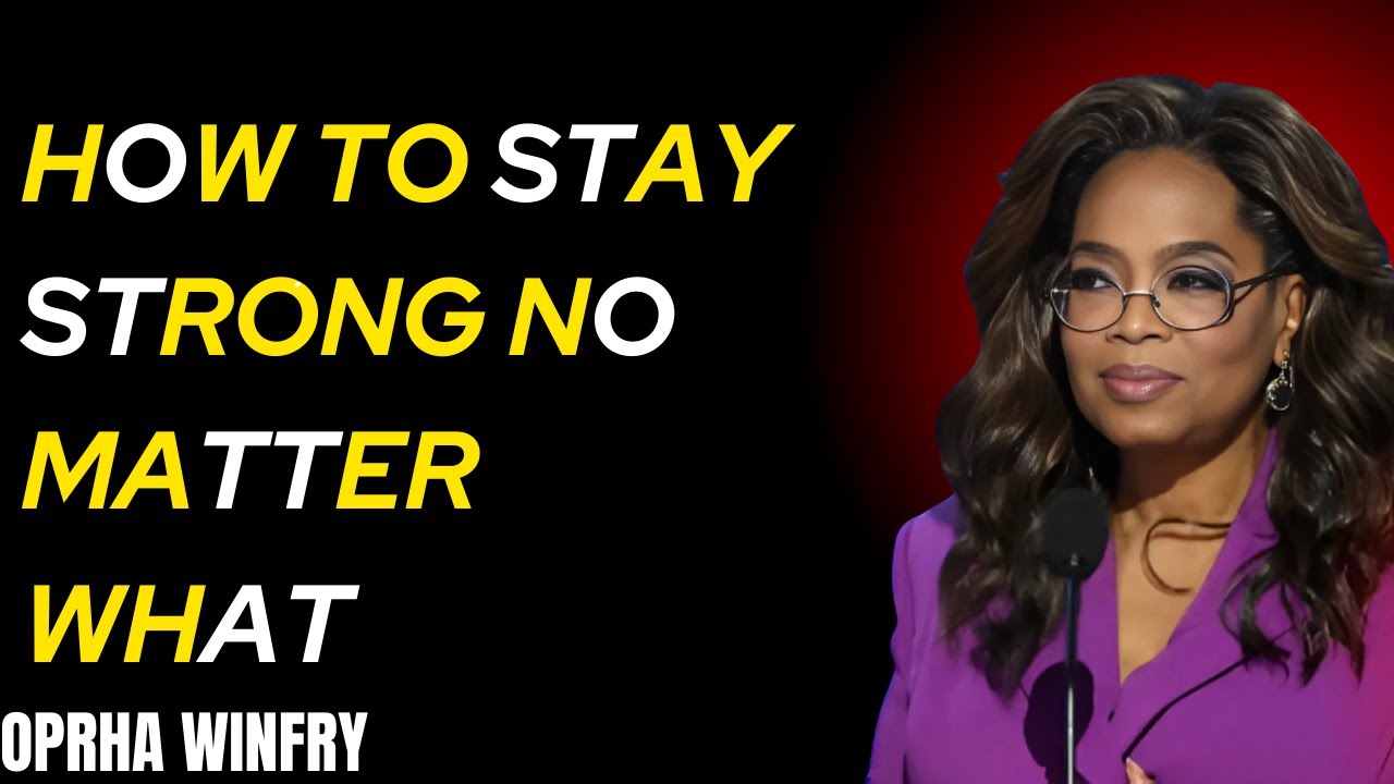 HOW TO STAY STRONG NO MATTER WHAT |OPRAH WINFREY GOAT |BEST SPEECH |
