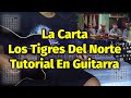 La carta  tutorial  los tigres del norte  acordes  tutorial en guitarra