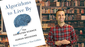 Algorithms to Live By - Brian Christian and Tom Griffiths ( Book Summary)