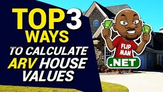 Top 3 Ways to Calculate ARV House Values Step by Step Free Online | Wholesaling Houses for Beginners