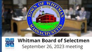 Whitman Board of Selectmen September 26, 2023 meeting