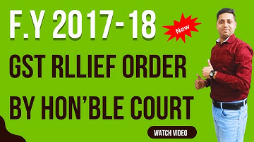 F.Y 2017-18 Big GST Relief Order Mismatch GSt Demand by Hon