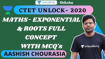 CTET Unlock 2020 | Maths | Exponential and roots full concept with MCQs | Ashish Chourasia