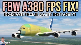 FlyByWire A380 FPS Quick Fix! Tutorial! Increase Frame Rates! Microsoft Flight Simulator | A380X