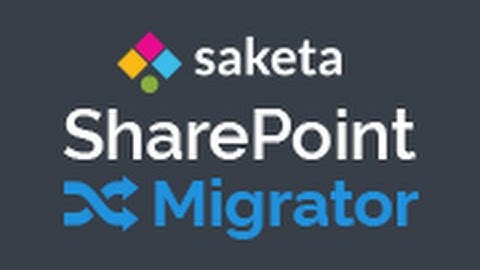 Saketa SharePoint Migrator