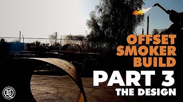 Offset Smoker Build: PART 3 - The Design
