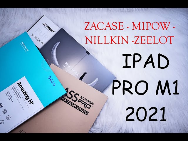 Cường Lực Mipow - Nillkin - Zacase -Zeelot cho IPad Pro M1 2021