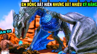 ARK THẾ GIỚI RỒNG #12 MÌNH THU PHỤC ĐƯỢC EM RỒNG RẤT HIỀN NHƯNG NHIỀU KỸ NĂNG - TÝ TIỀN TỈ