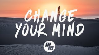 Said The Sky - Change Your Mind (Lyrics) feat. Vancouver Sleep Clinic