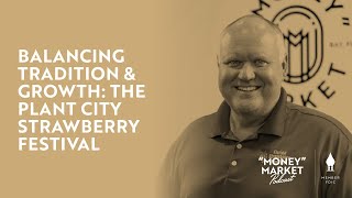 S3 E4 | Balancing Tradition & Growth: The Plant City Strawberry Festival - Kyle Robinson President