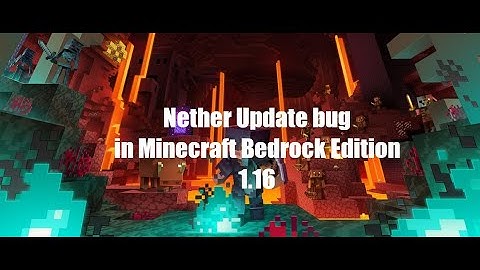 Nether Update Bug in the Minecraft Bedrock Edition 1.16!