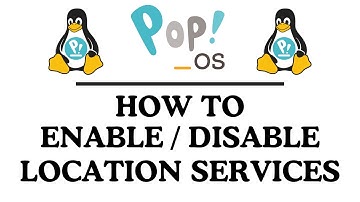 How To Enable Or Disable Location Services In Pop!_OS | Step-By-Step Linux Tutorial