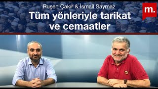 Ruşen Çakır ve İsmail Saymaz tartışıyor: Tüm yönleriyle tarikat ve cemaatler