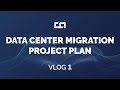 CA Vlog 1 - Data Center Migration Project Plan
