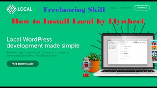 Freelancing Skill Web Development How to install Local by Flywheel Video 05