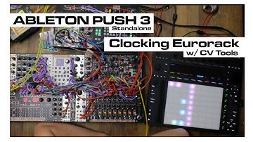 Ableton Push 3 Standalone - Clocking Eurorack Sequencers with CV tools