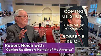 Robert Reich with "Coming Up Short: A Memoir of my America"