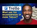What are the disadvantages of using Trello