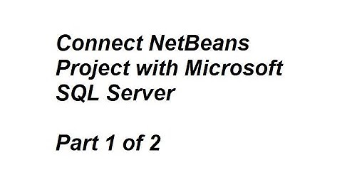 Connect NetBeans Project with Microsoft SQL Server(Part 1/2) || jdbc