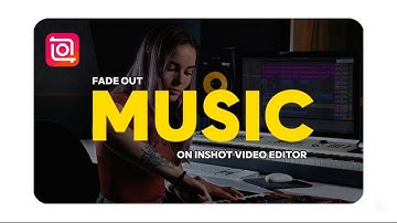 How to fade out music on inshot