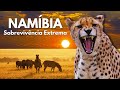 Namíbia, Sobrevivência Extrema!