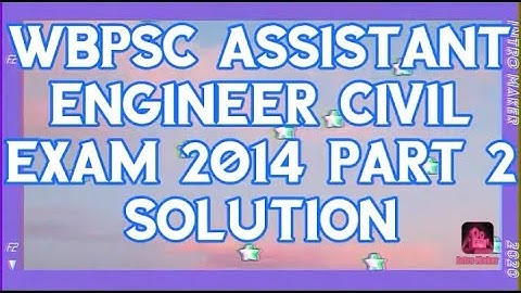 WBPSC ASSISTANT ENGINEER CIVIL 2014 SOLUTION PART 2