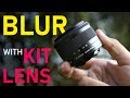 MAXIMUM BLUR EFFECT With Kit Lens - 4 Easy Steps in HINDI